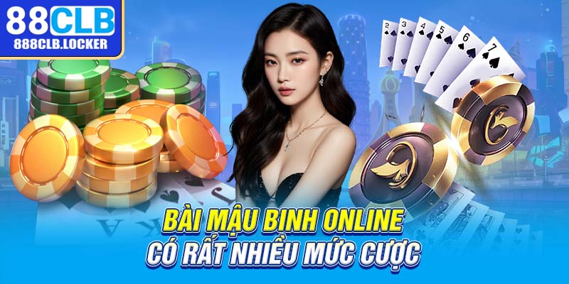 Bài Mậu Binh online có rất nhiều mức cược