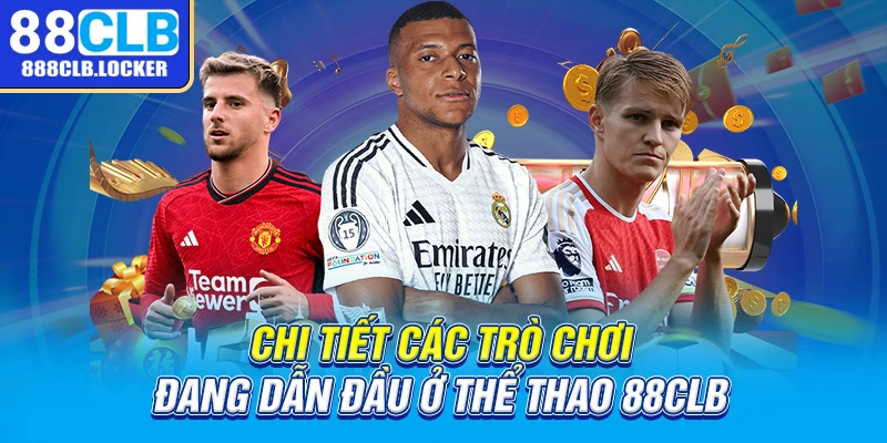 Chi tiết các trò chơi đang dẫn đầu ở thể thao 88CLB