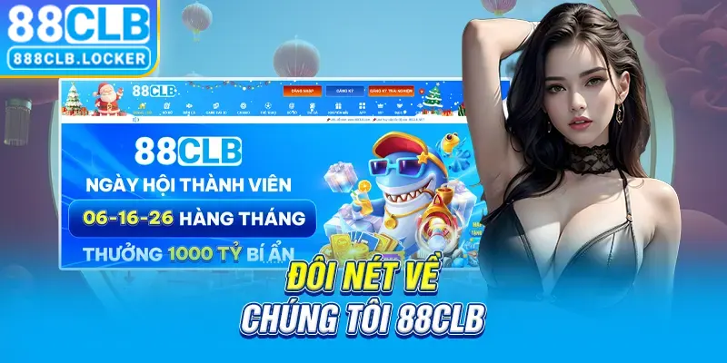 Đôi nét về chúng tôi 88CLB