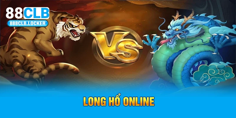 Long hổ online