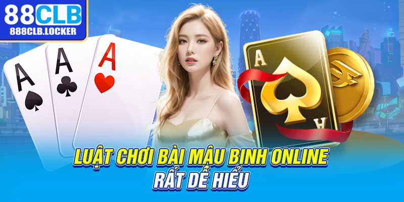 Luật chơi bài Mậu Binh online rất dễ hiểu