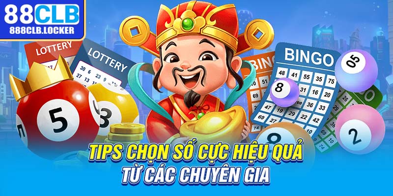 Tips chọn số cực hiệu quả từ các chuyên gia