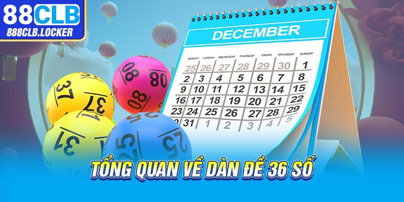 Tổng quan về dàn đề 36 số